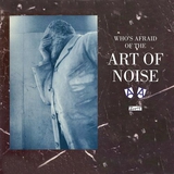 Who's Afraid of the Art of Noise (Deluxe Edition)