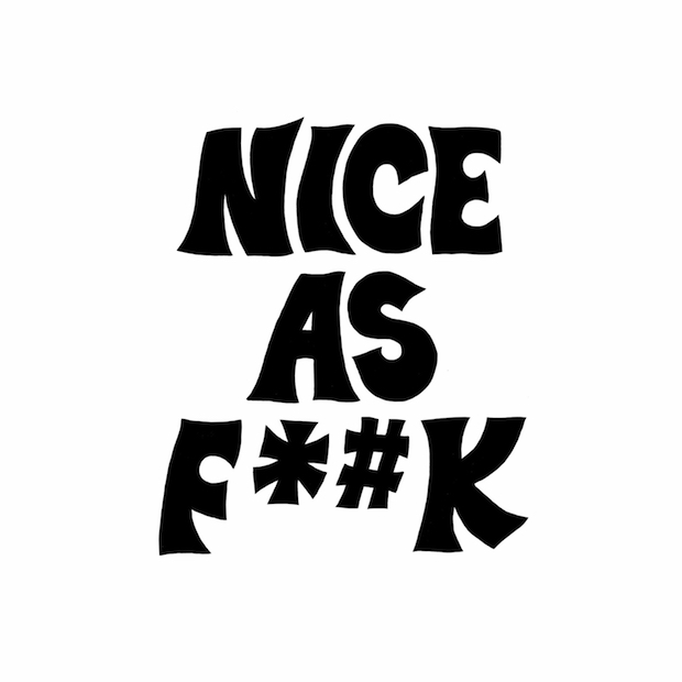 Resultado de imagen para Nice As Fuck - Nice As Fuck