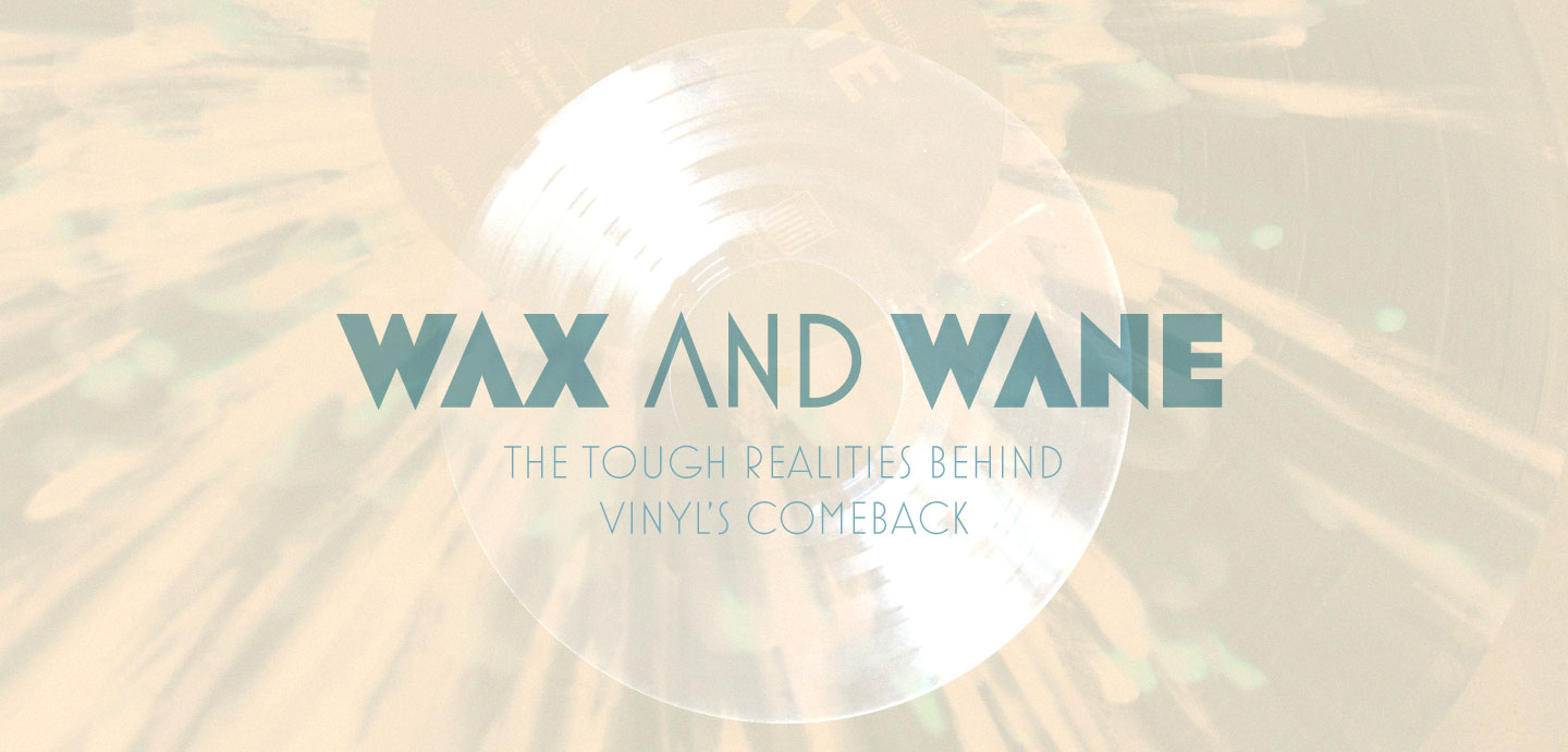 wax-and-wane-the-tough-realities-behind-vinyl-s-comeback-pitchfork