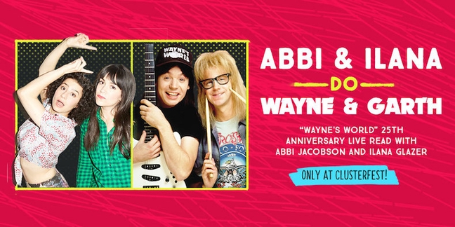 “Broad City”’s Abbi and Ilana to Perform Wayne’s World Live